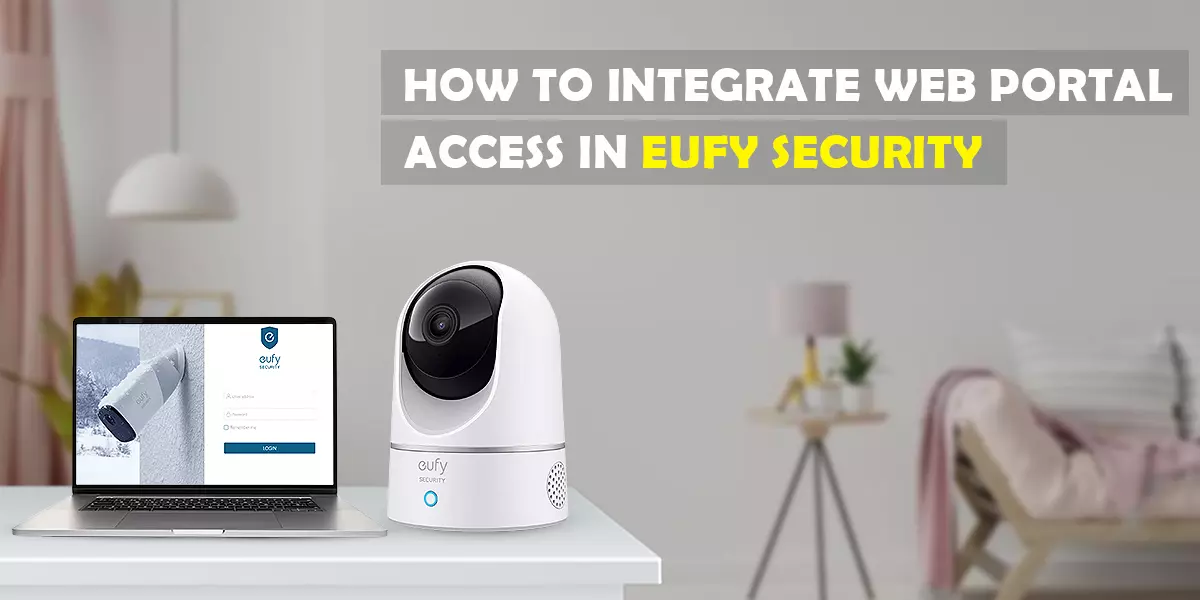 How To Integrate Web Portal Access In EUFY Security