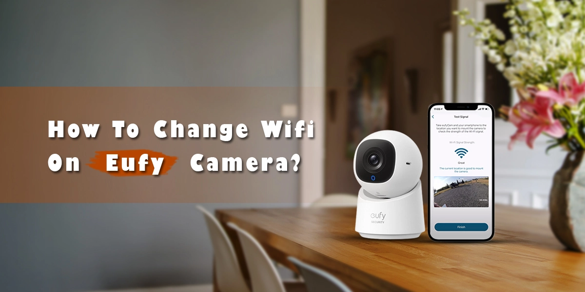 Change wifi on eufy camera